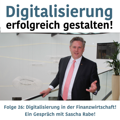 episode Digitalisierung in der Finanzbranche - Ein Gespräch mit Sascha Rabe artwork