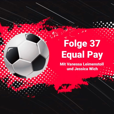 episode #37 Equal Pay – Mit den Bundesligaspielerinnen Vanessa Leimenstoll und Jessica Wich artwork