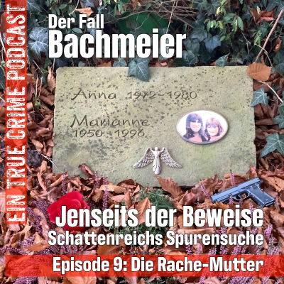 episode Die Rache-Mutter - Der Fall Anna und Marianne Bachmeier artwork