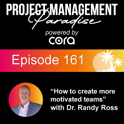 episode Episode 161: "How to create more motivated teams" with Dr. Randy Ross artwork