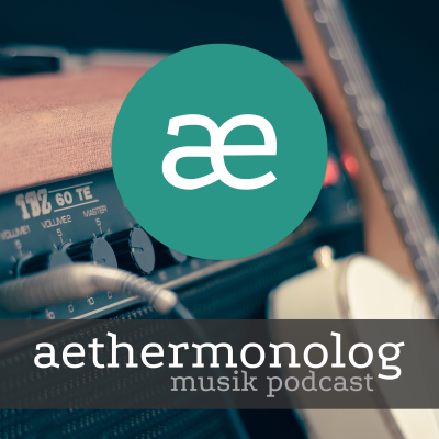 Aethermonolog Musik Podcast