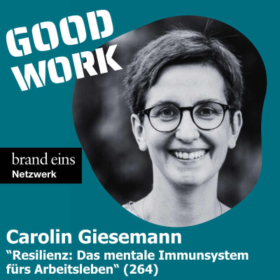 episode "Resilienz: Das mentale Immunsystem fürs Arbeitsleben" mit Carolin Giesemann (264) artwork