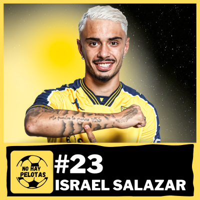 episode Israel Salazar - No Hay Pelotas #23 | Del Madrid a Portugal, el nuevo Raúl, ascenso en Valladolid artwork