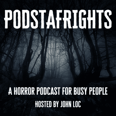 Podstafrights: A Horror Podcast for Busy People