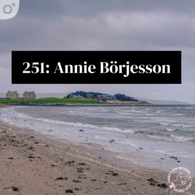 episode Episode 251: Annie Börjesson artwork