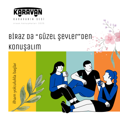 episode Karavan'ın Sesi I Biraz da "Güzel Şeyler"den Konuşalım I 2025 #7 artwork