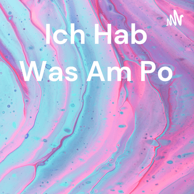 Ich Hab Was Am Po