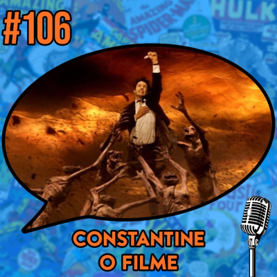 episode Constantine: O Filme - Podcast #106 artwork