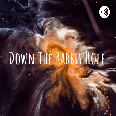 Down The Rabbit Hole