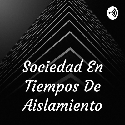 Sociedad En Tiempos De Aislamiento