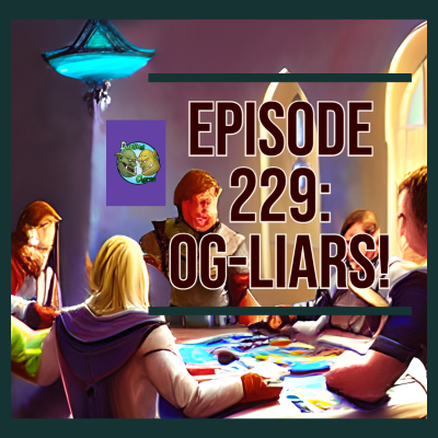 episode Episode 229: OG-LIARS! OGL Thoughts artwork