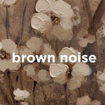 episode Deep Brown Noise to Relax and Sleep (2 Hours, Loopable) artwork