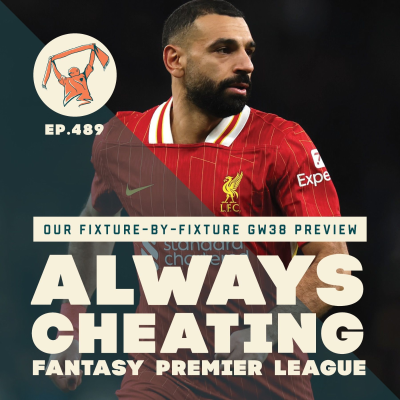 episode Our Fixture-by-Fixture GW38 FPL Preview artwork