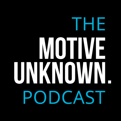 The Motive Unknown Podcast