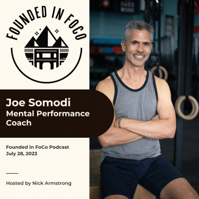 episode Joe Somodi - Mental Performance Coach - Founded in FoCo Podcast artwork