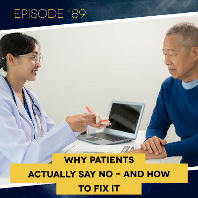 episode Ep. 189: Why Patients Actually Say No – and How to Fix It artwork