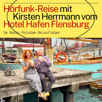 episode #95 Hotel Hafen Flensburg: Kirsten Herrmann im Radio Potsdam Reisefieber artwork