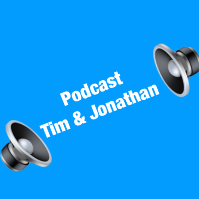 Podcast Tim & Jonathan