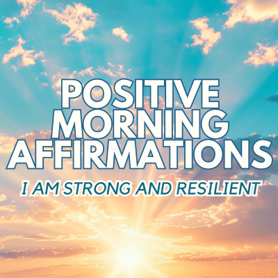 episode POSITIVE MORNING AFFIRMATIONS ✨ Strength and Resilience✨ (affirmations said once) artwork