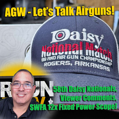 episode Let’s Talk Airguns! - Daisy Nationals - Comment Response - SWFA Fixed Focal Optics artwork