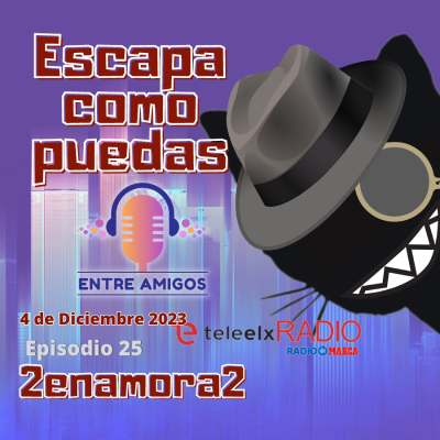 episode Escapa como puedas 25 - 2enamora2 artwork