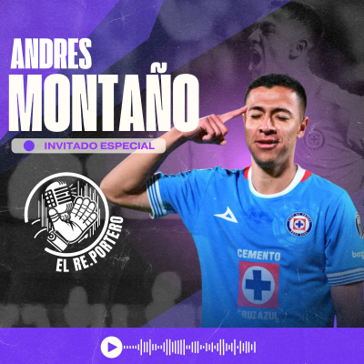 episode 106 ANDRÉS MONTAÑO | LA FORTALEZA PARA SUPERAR LAS LESIONES | CRUZ AZUL ESTA PARA GRANDES COSAS artwork