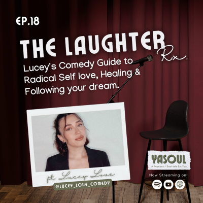 episode The Laughter Rx: Lucey's Comedy Guide to Radical Self love, Healing & Following your dream artwork