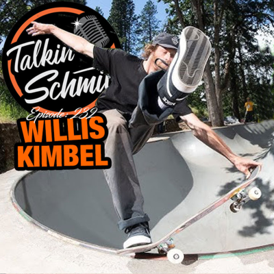episode Talkin Schmit Ep. 232: WILLIS KIMBEL artwork