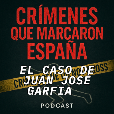 episode 3 Muertes. 113 Años de condena. Juan José Garfia. De criminal a Pintor artwork