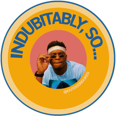 Indubitably, so...