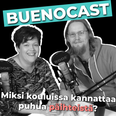 episode BuenoCast #2 - MIKSI NUORILLE PUHUTAAN PÄIHTEISTÄ KOULUSSA? artwork