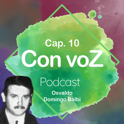 episode Capítulo 10: Osvaldo Domingo Balbi artwork