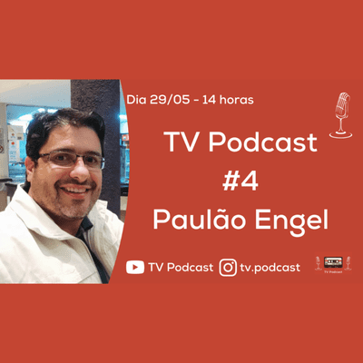 episode TV Podcast - Prof Paulão Engel #4 artwork