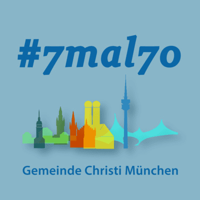 episode #7mal70_03-"Gründung" der Gemeinde Christi München artwork