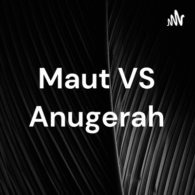 Maut VS Anugerah