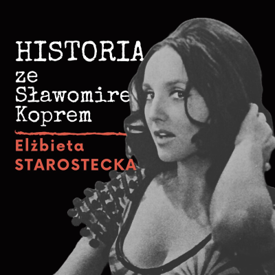 episode Dlaczego gwiazda filmu Trędowata przerwała karierę? Historia z Koprem artwork