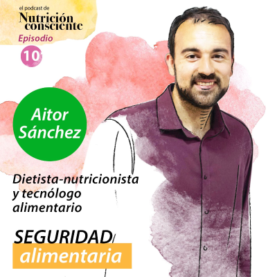 episode SE01 EP10 - Seguridad alimentaria. Con Aitor Sánchez artwork