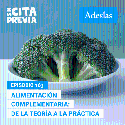 episode 163 Alimentación complementaria: de la teoría a la práctica. artwork