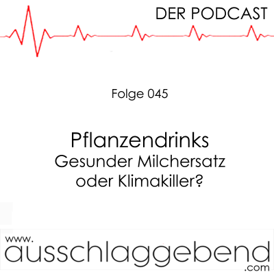 episode Folge 045 - Pflanzendrinks – Gesunder Milchersatz oder Klimakiller? artwork