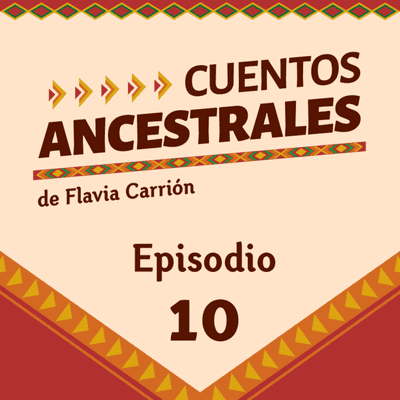 episode Cuentos Ancestrales #10 "La abuela araña trajo al sol" artwork