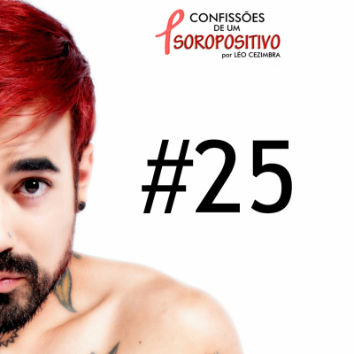 episode HIV/AIDS - CONFISSÃO 25: JÁ RECEBI OFENSAS ANÔNIMAS artwork