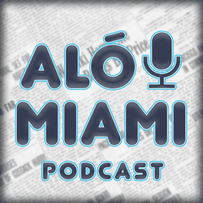 Aló Miami: Desmitificando EE.UU. - podcast