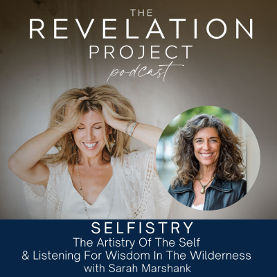 episode Episode 194: Sarah Marshank - Selfistry: The Artistry Of The Self & Listening For Wisdom In The Wilderness artwork