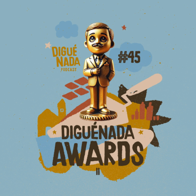 episode DiguéNada #45 - DiguéNada Awards II artwork