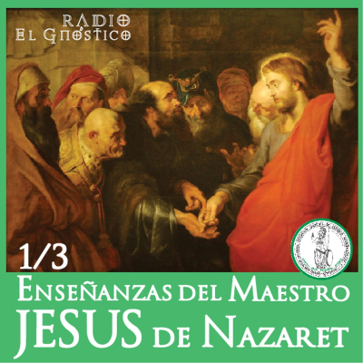 episode Enseñanzas del Maestro JESUS de Nazaret 1/3 artwork