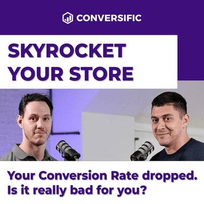 episode Your store's Conversion Rate dropped. Is it really bad for you? artwork
