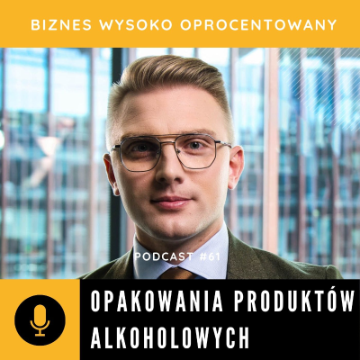 episode #61 - OPAKOWANIA PRODUKTÓW ALKOHOLOWYCH - Mikołaj Maśliński artwork