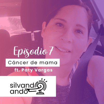 episode Episodio 7. Cáncer de mama ft. Paty Vargas artwork