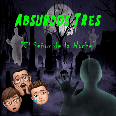 episode Absurdos Tres - E02: El Señor de la Noche artwork