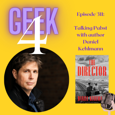 episode Episode 311: Talking G.W. Pabst with author Daniel Kehlmann artwork